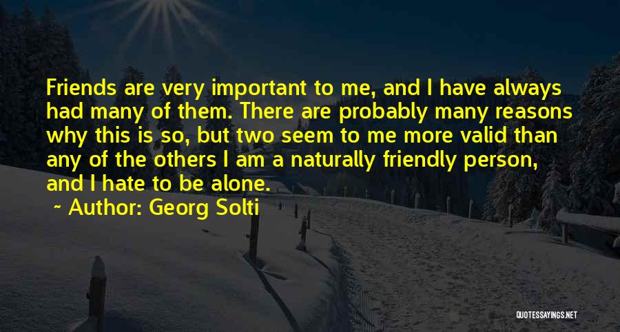 Friends Are Important Quotes By Georg Solti