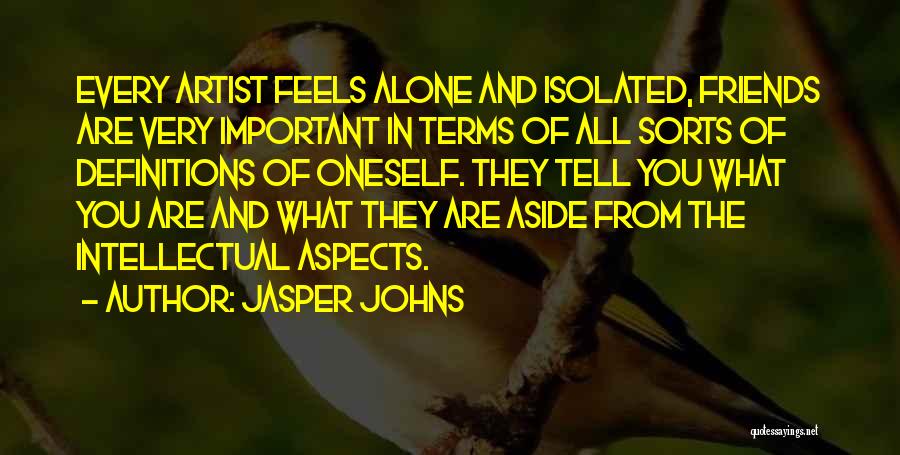 Friends Are Important Quotes By Jasper Johns