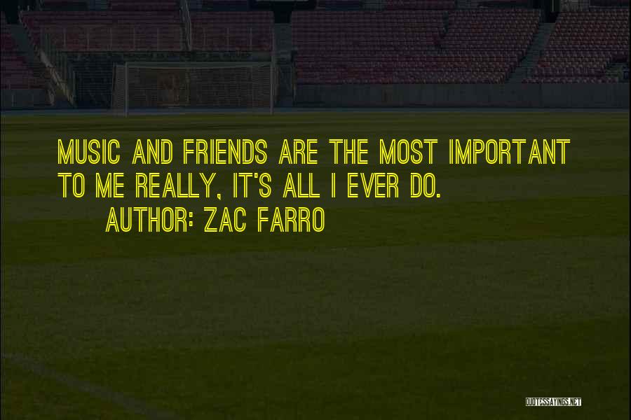 Friends Are Important Quotes By Zac Farro