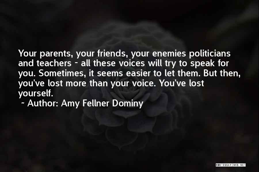 Friends Are Just Enemies Quotes By Amy Fellner Dominy