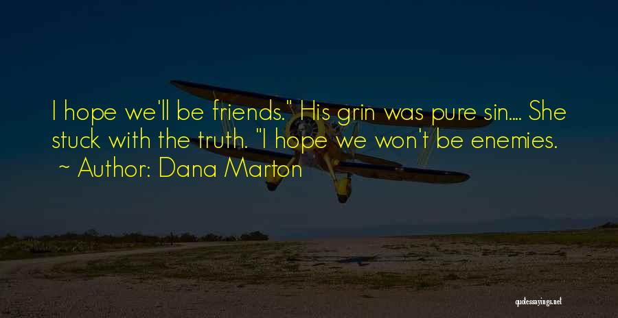 Friends Are Just Enemies Quotes By Dana Marton