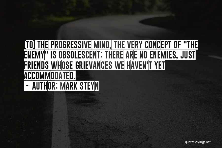 Friends Are Just Enemies Quotes By Mark Steyn