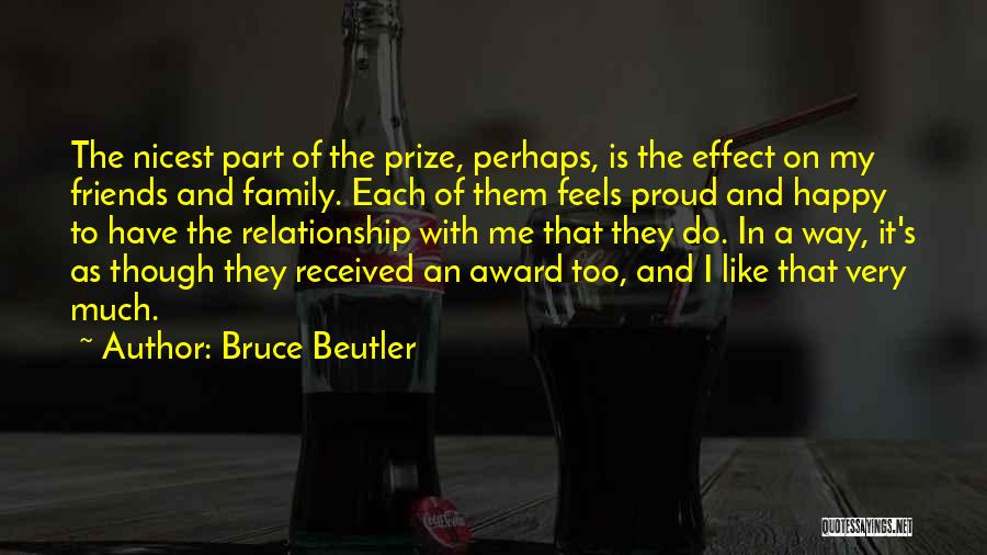 Friends Are Just Like Family Quotes By Bruce Beutler