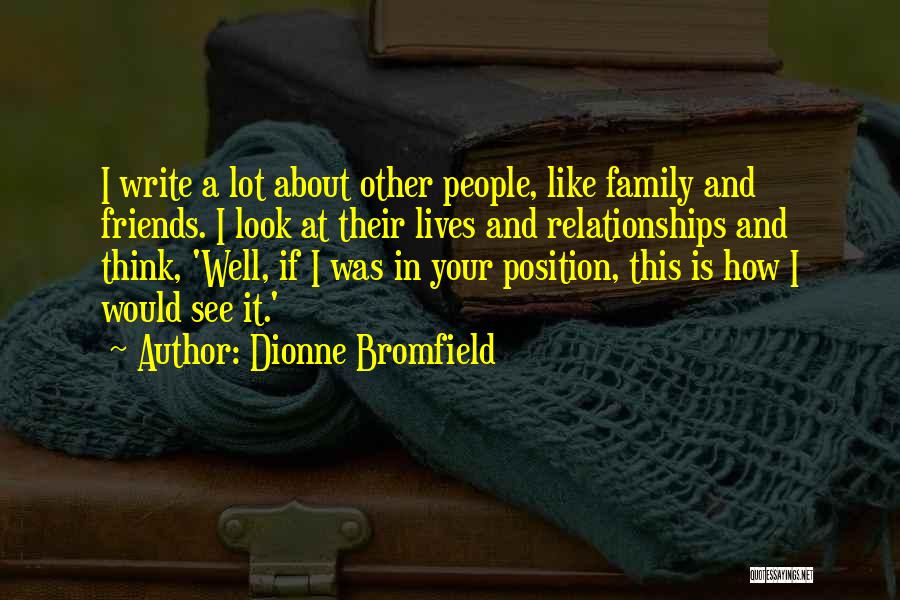 Friends Are Just Like Family Quotes By Dionne Bromfield