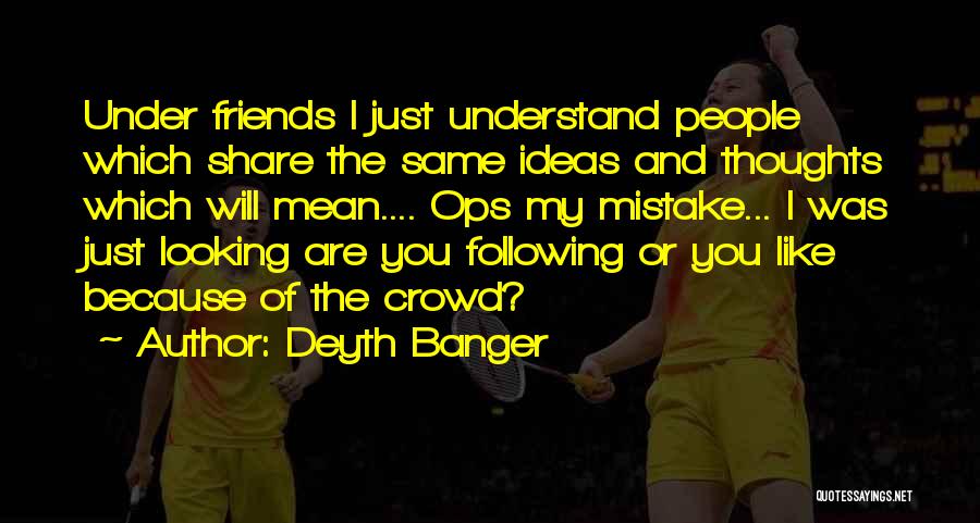 Friends Are Just Quotes By Deyth Banger
