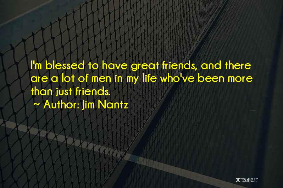 Friends Are Just Quotes By Jim Nantz