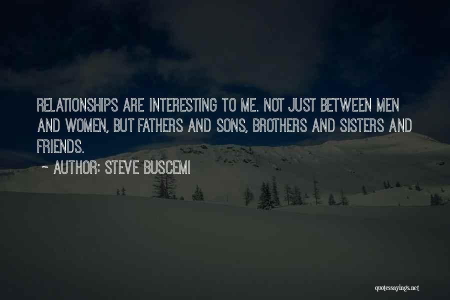 Friends Are Just Quotes By Steve Buscemi