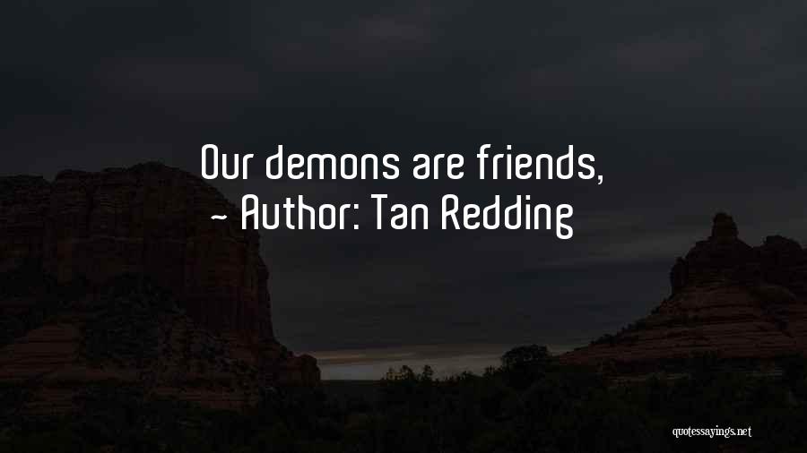 Friends Are Life Quotes By Tan Redding