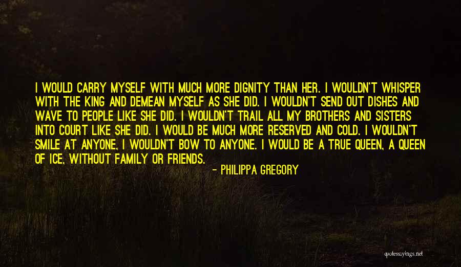 Friends Are Like Sisters Quotes By Philippa Gregory