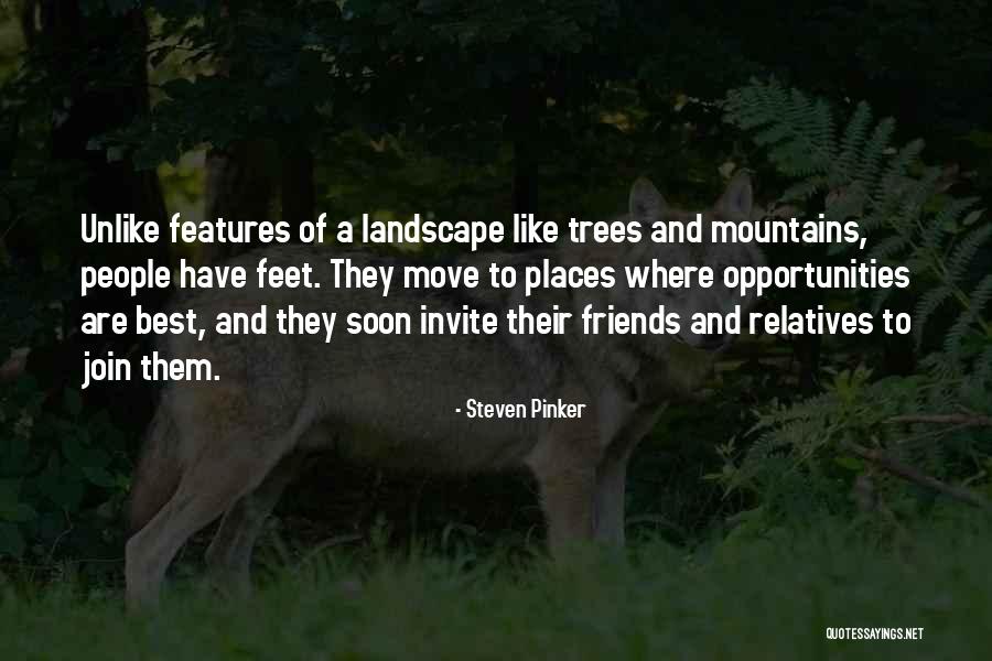 Friends Are Like Trees Quotes By Steven Pinker