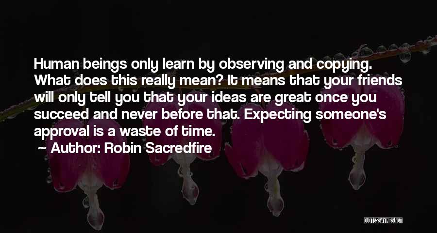 Friends Are Mean Quotes By Robin Sacredfire