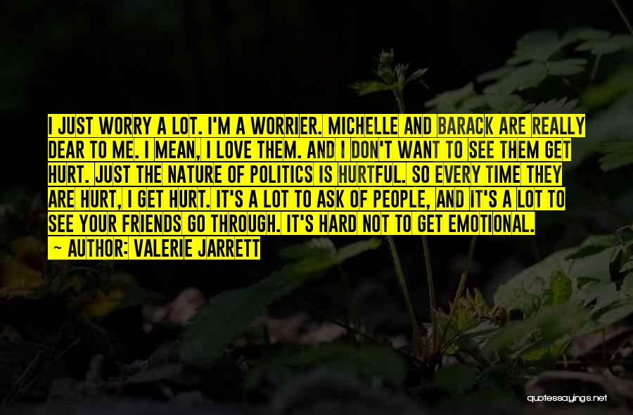 Friends Are Mean Quotes By Valerie Jarrett