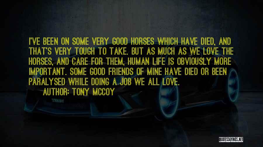 Friends Are Most Important In Life Quotes By Tony McCoy