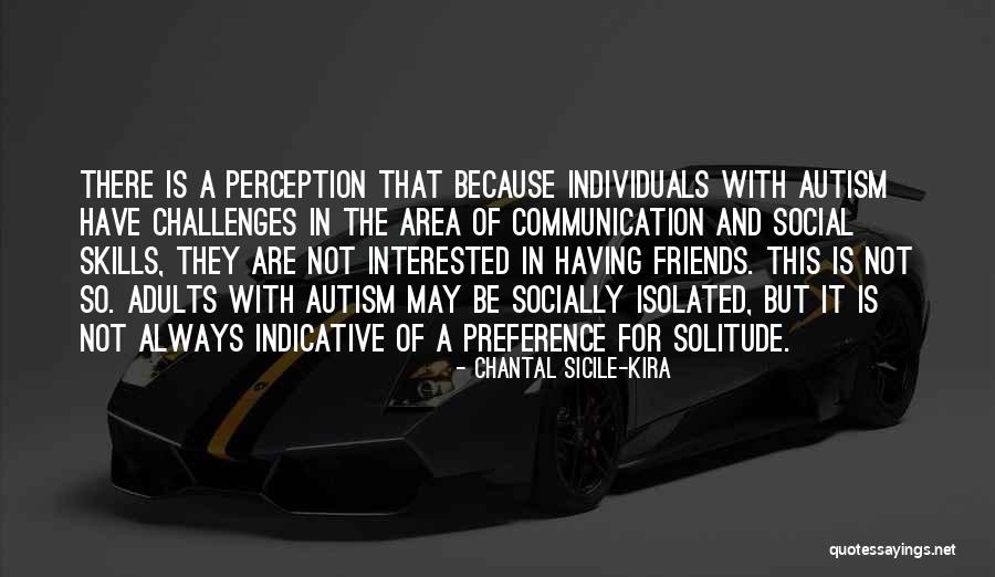 Friends Are Not Always There Quotes By Chantal Sicile-Kira Friends Are Not Always There Quotes By Chantal Sicile-Kira