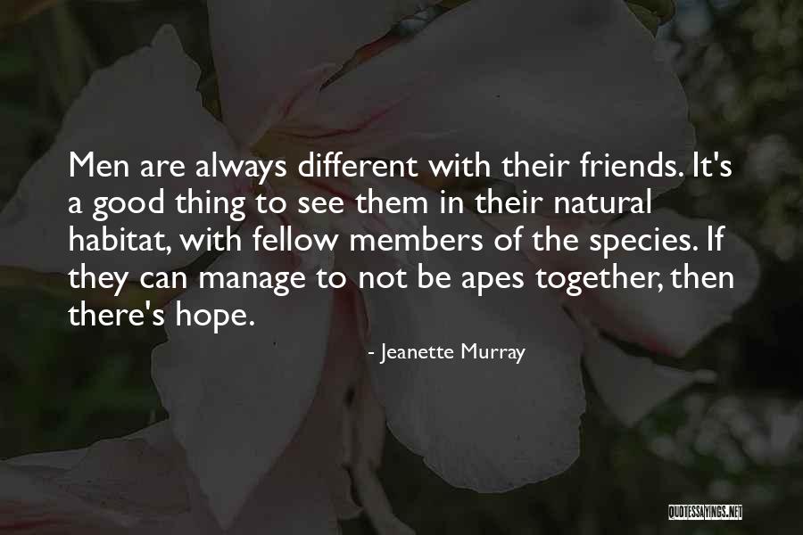 Friends Are Not Always There Quotes By Jeanette Murray