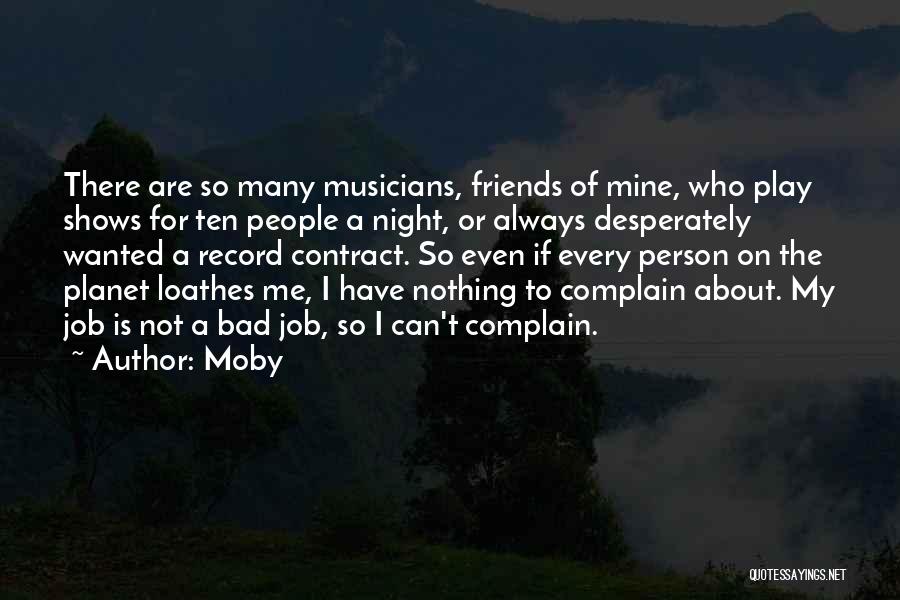 Friends Are Not Always There Quotes By Moby