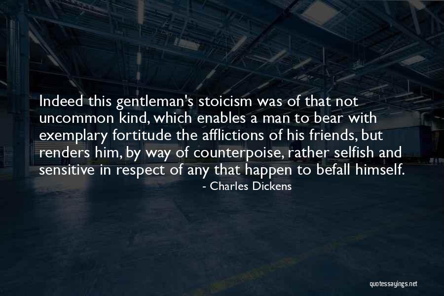 Friends Are Selfish Quotes By Charles Dickens