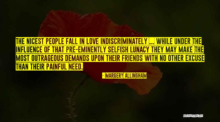 Friends Are Selfish Quotes By Margery Allingham