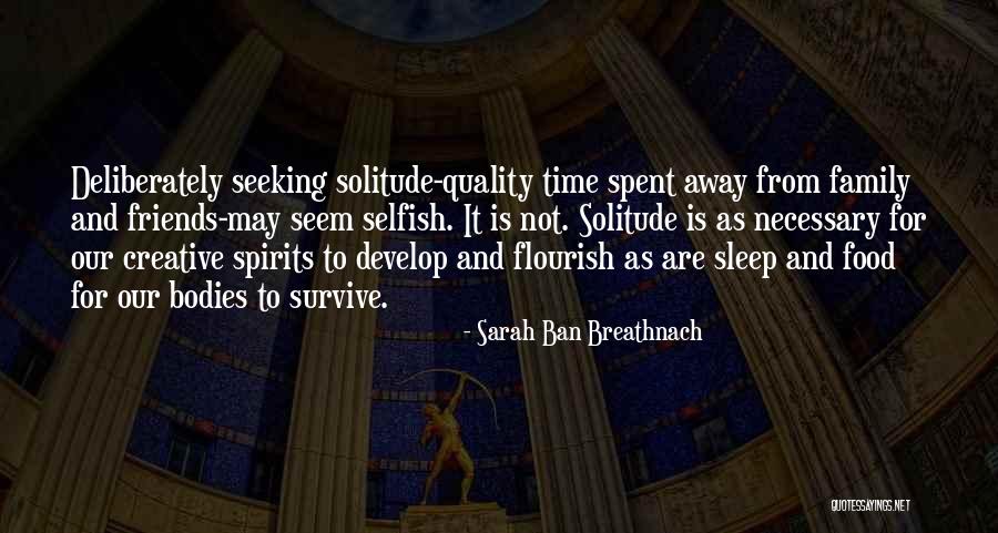 Friends Are Selfish Quotes By Sarah Ban Breathnach