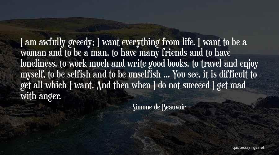 Friends Are Selfish Quotes By Simone De Beauvoir