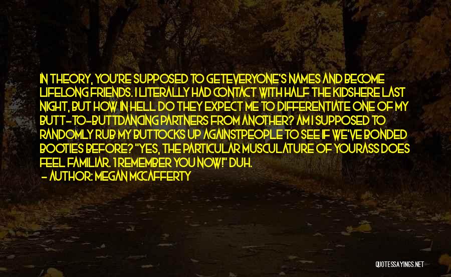 Friends Are Supposed To Be There For You Quotes By Megan McCafferty