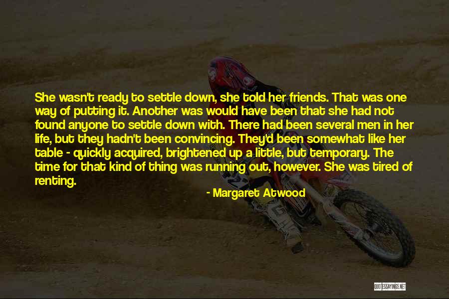 Friends Are Temporary Quotes By Margaret Atwood