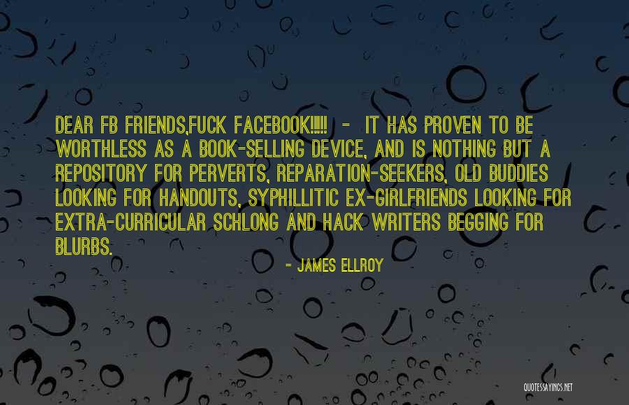 Friends Are Worthless Quotes By James Ellroy