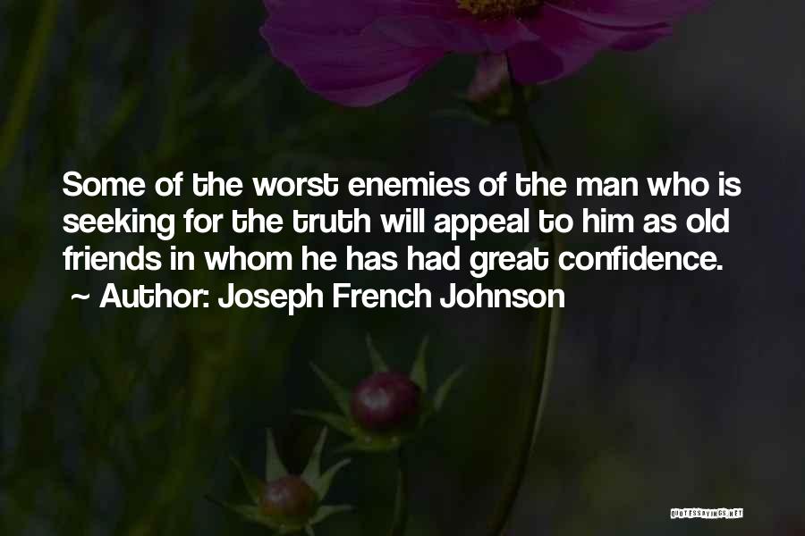 Friends Are Your Worst Enemies Quotes By Joseph French Johnson