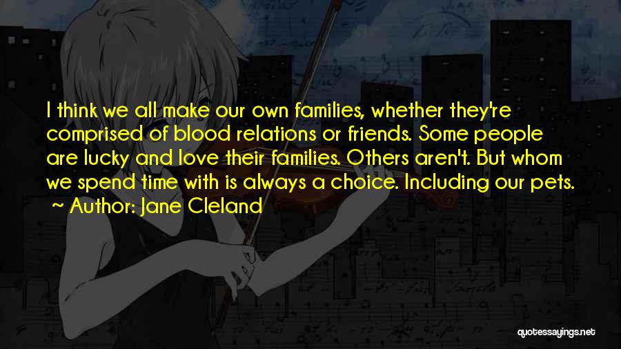 Friends Aren't Always There Quotes By Jane Cleland