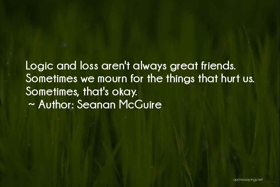 Friends Aren't Always There Quotes By Seanan McGuire