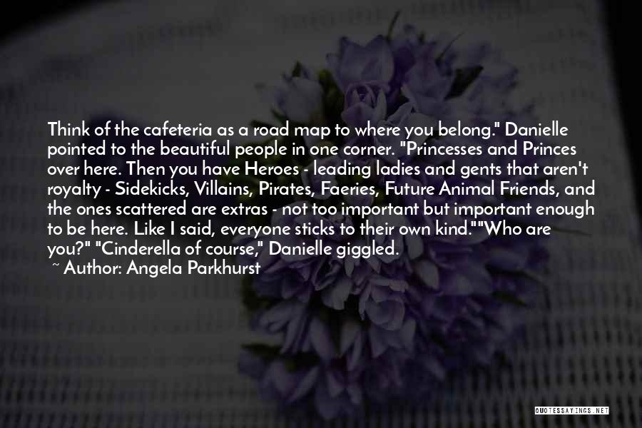 Friends Aren't Friends Quotes By Angela Parkhurst