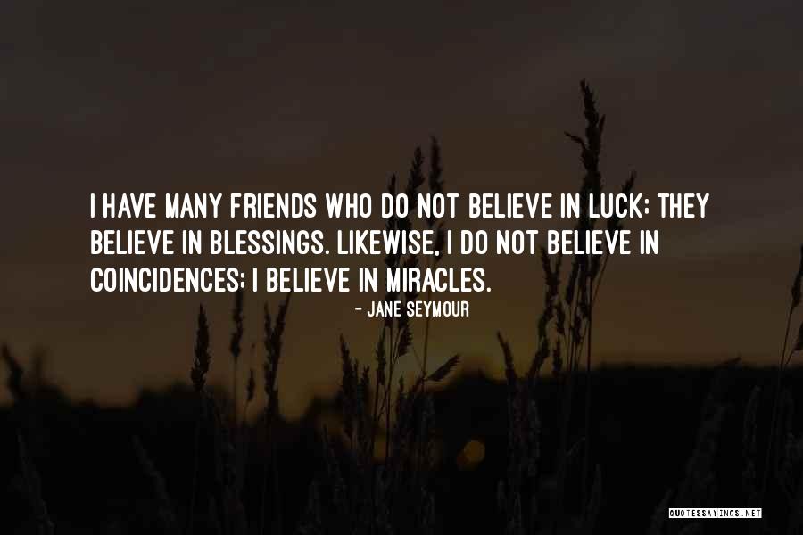 Friends As Blessings Quotes By Jane Seymour Friends As Blessings Quotes By Jane Seymour