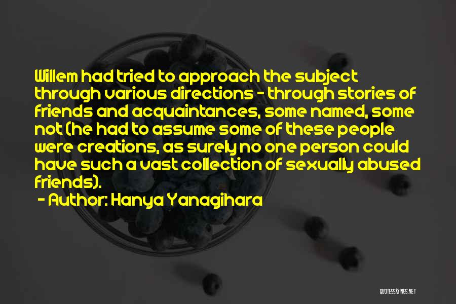 Friends Assume Quotes By Hanya Yanagihara
