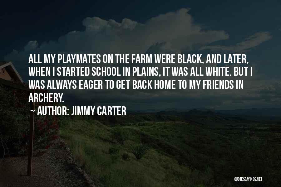 Friends Back Home Quotes By Jimmy Carter