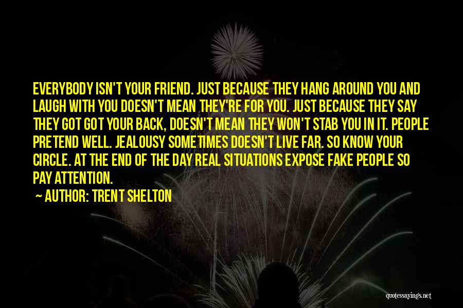 Friends Back Stab Quotes By Trent Shelton