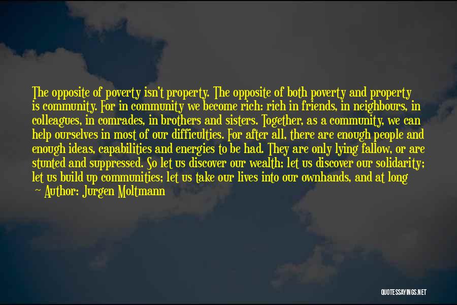 Friends Become Brothers Quotes By Jurgen Moltmann