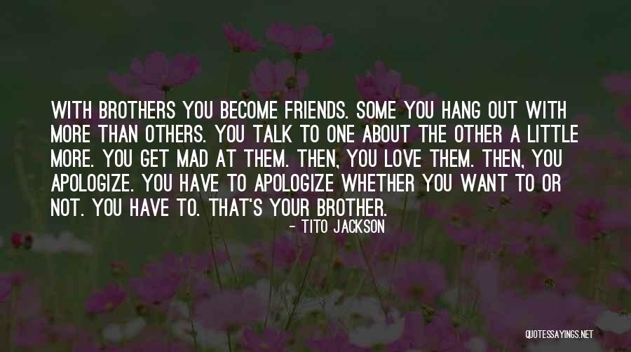 Friends Become Brothers Quotes By Tito Jackson