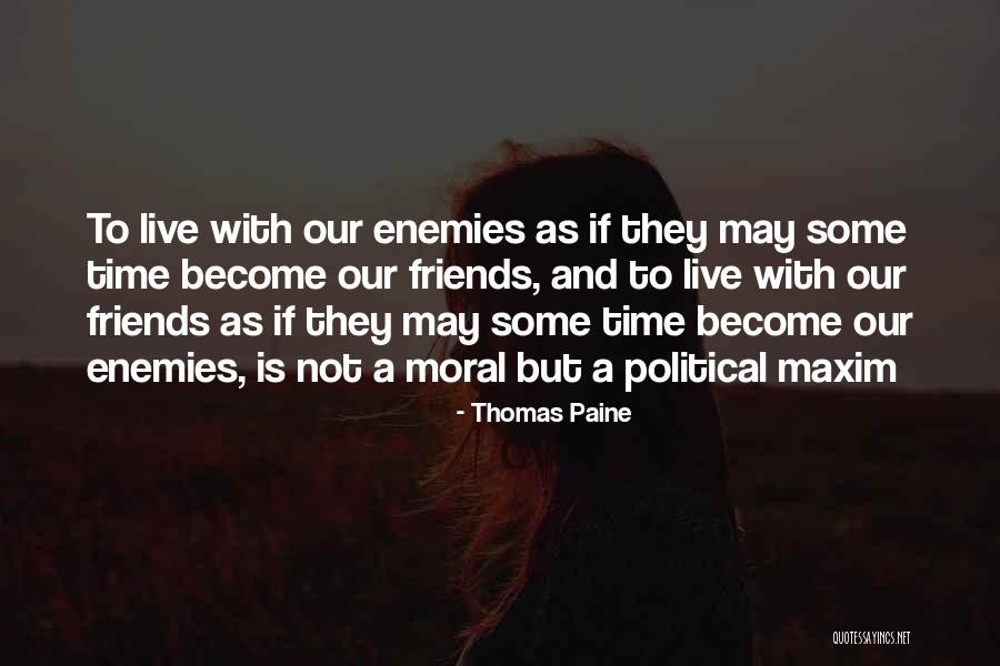 Friends Become Enemies Quotes By Thomas Paine