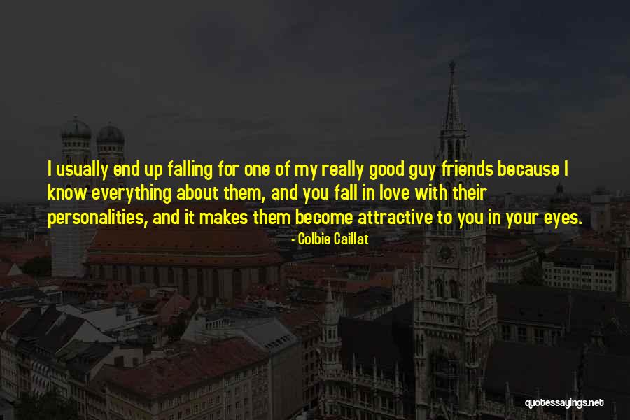 Friends Become Love Quotes By Colbie Caillat