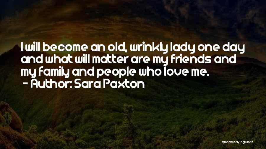Friends Become Love Quotes By Sara Paxton
