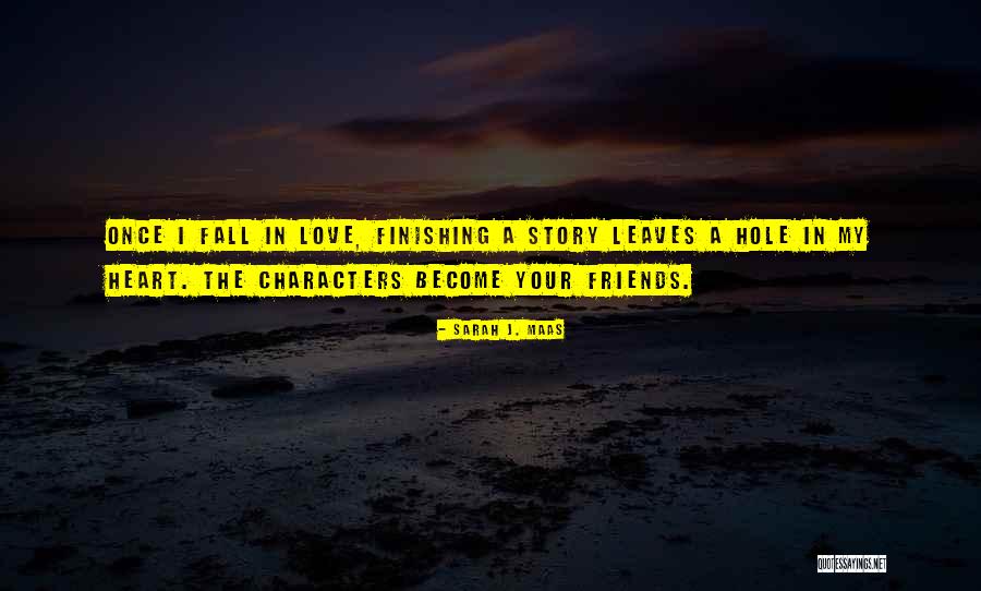 Friends Become Love Quotes By Sarah J. Maas Friends Become Love Quotes By Sarah J. Maas