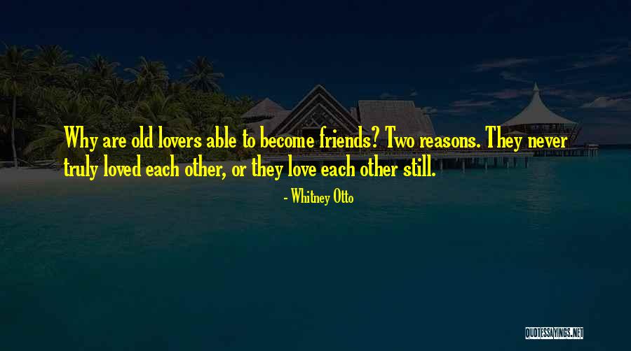 Friends Become Love Quotes By Whitney Otto