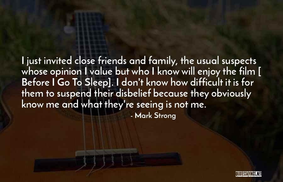 Friends Before Family Quotes By Mark Strong Friends Before Family Quotes By Mark Strong