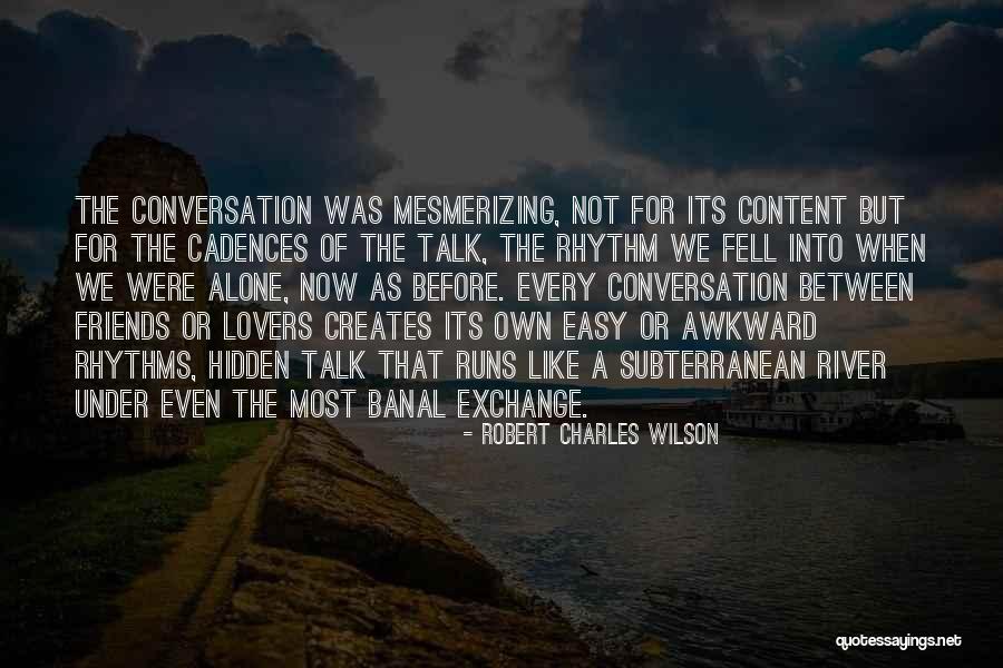 Friends Before Lovers Quotes By Robert Charles Wilson