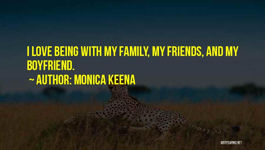 Friends Being Family Quotes By Monica Keena