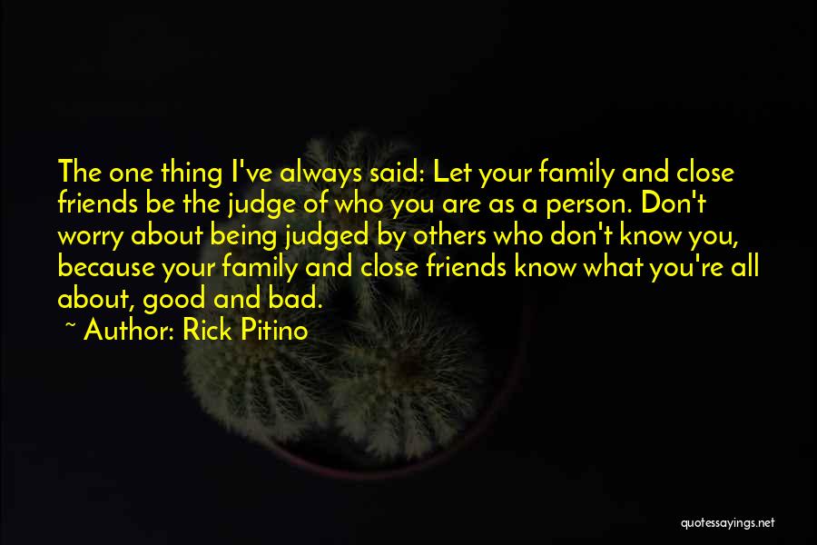 Friends Being Family Quotes By Rick Pitino