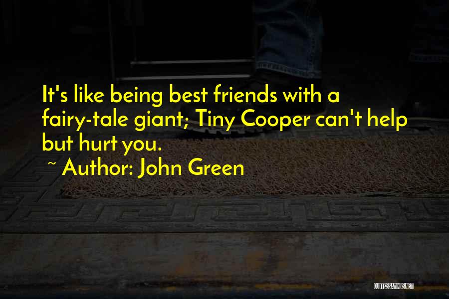 Friends Being Hurt Quotes By John Green