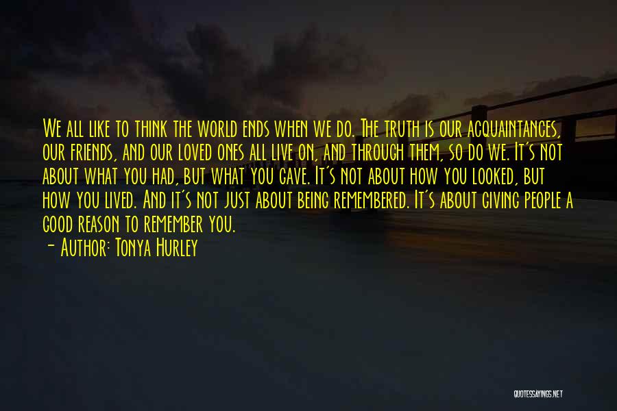 Friends Being In Your Life For A Reason Quotes By Tonya Hurley