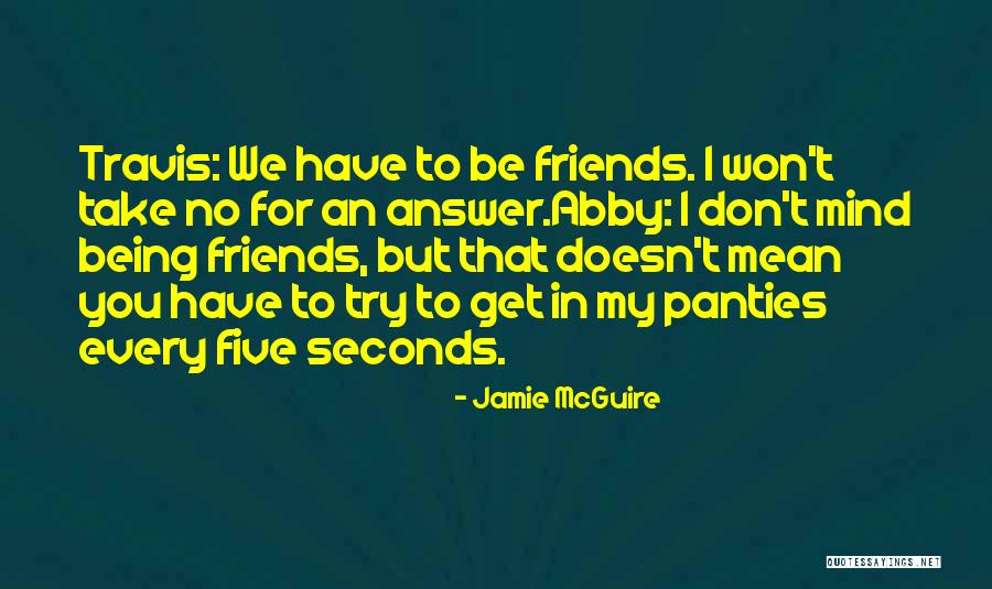 Friends Being Mean Quotes By Jamie McGuire Friends Being Mean Quotes By Jamie McGuire