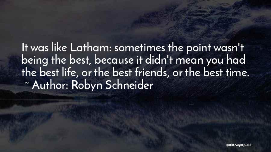 Friends Being Mean To You Quotes By Robyn Schneider